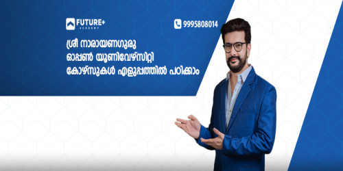 Pursue Your Dream Degree Through Sreenarayanaguru Open University with Future Plus Academy Empowering Education for Everyone